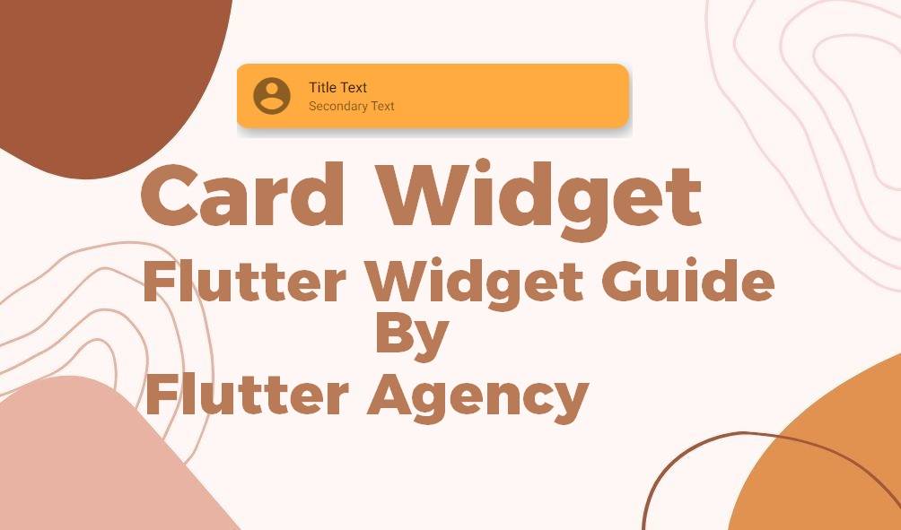 Card Widget - Flutter Widget Guide By Flutter Agency