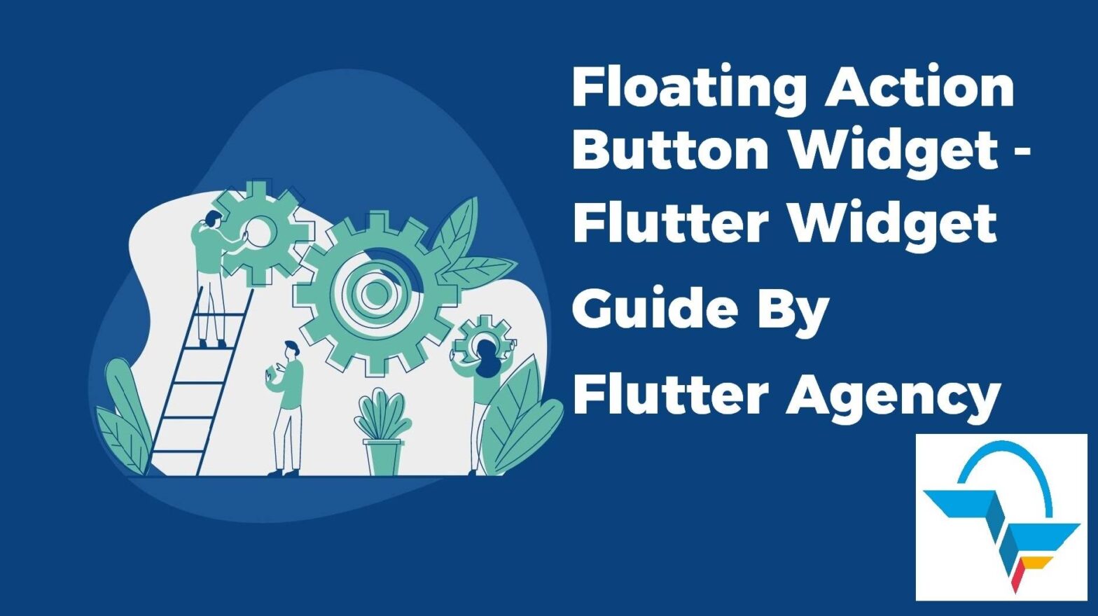 Floating Action Button - Flutter Widget Guide By Flutter Agency