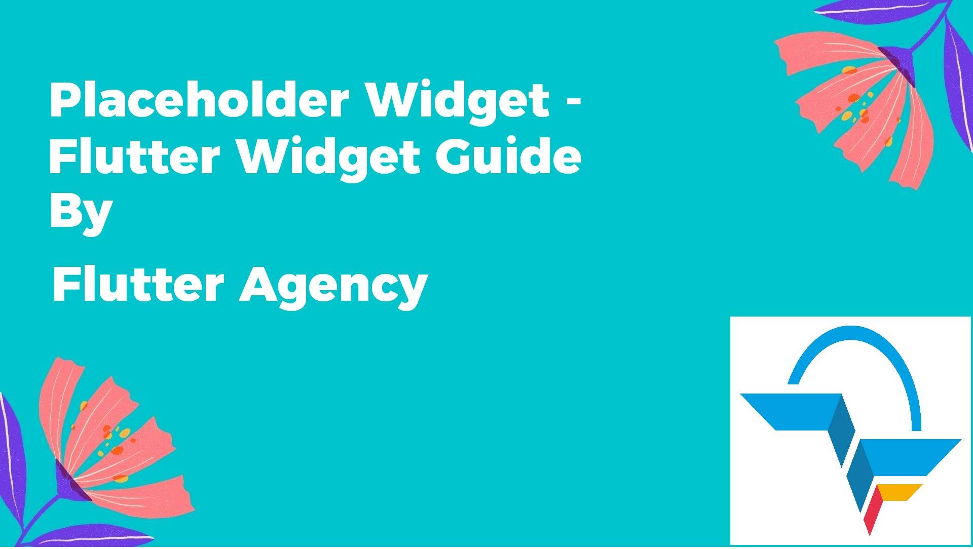 Placeholder Widget Flutter Widget Guide By Flutter Agency Flutter