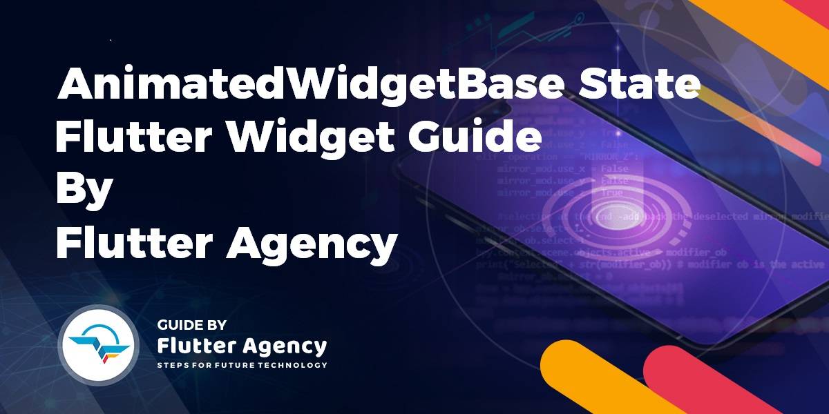 AnimatedWidgetBaseState Widget - Flutter Widget Guide By Flutter Agency