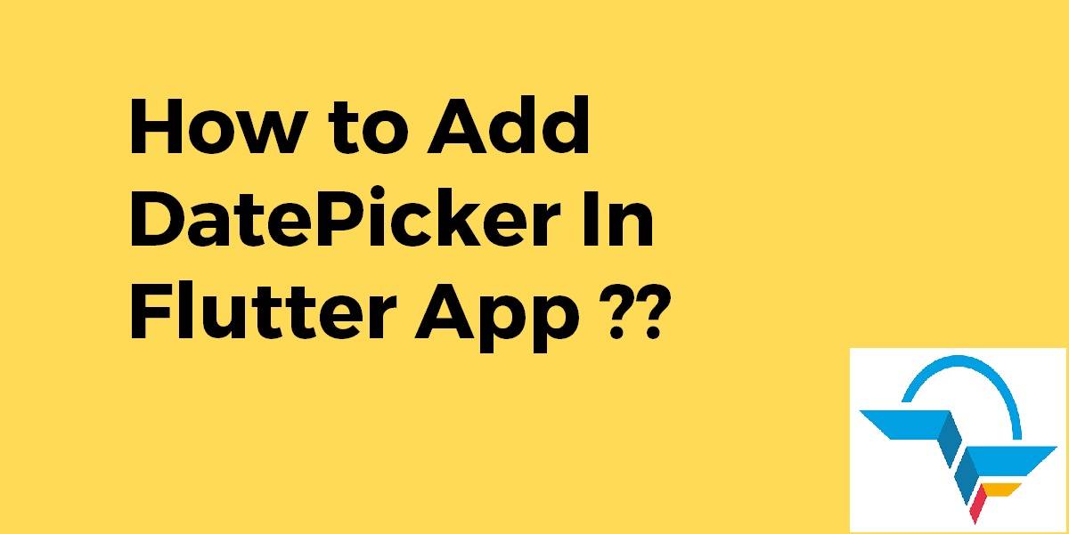 How to Add Date Picker In Flutter App