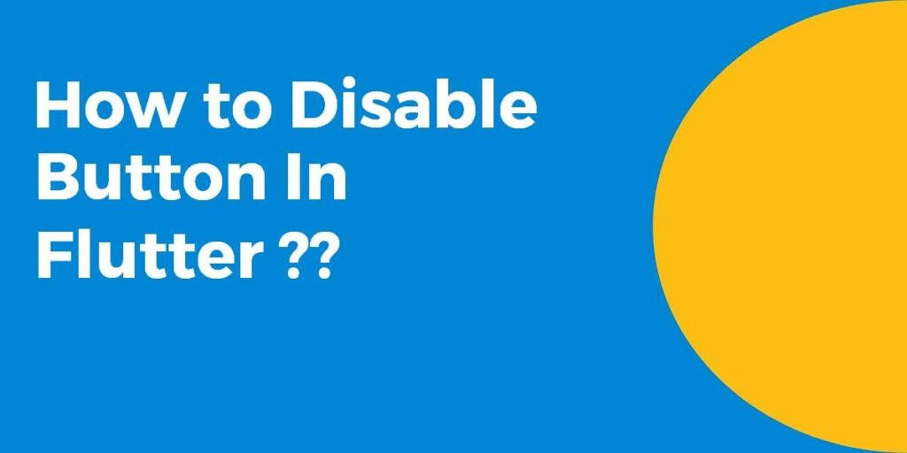 Disable Button In Flutter