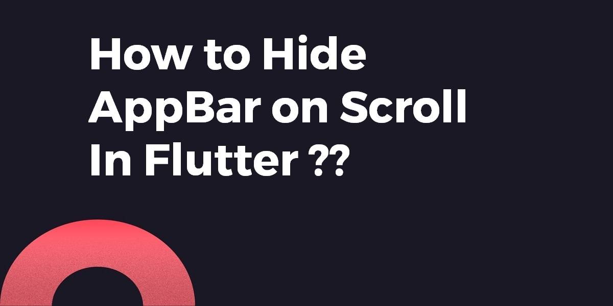 How to Hide AppBar on Scroll In Flutter