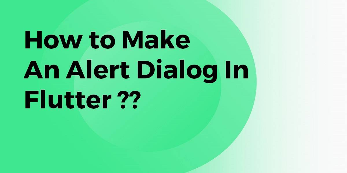 How to Make an Alert Dialog In Flutter