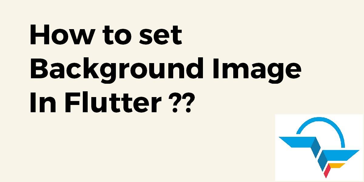 How to Set Background Image in Flutter