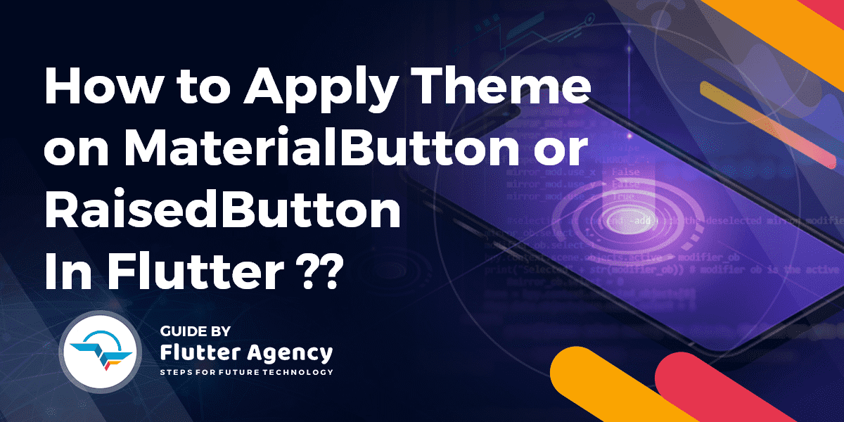 How to Apply Theme on MaterialButton or RaisedButton In Flutter