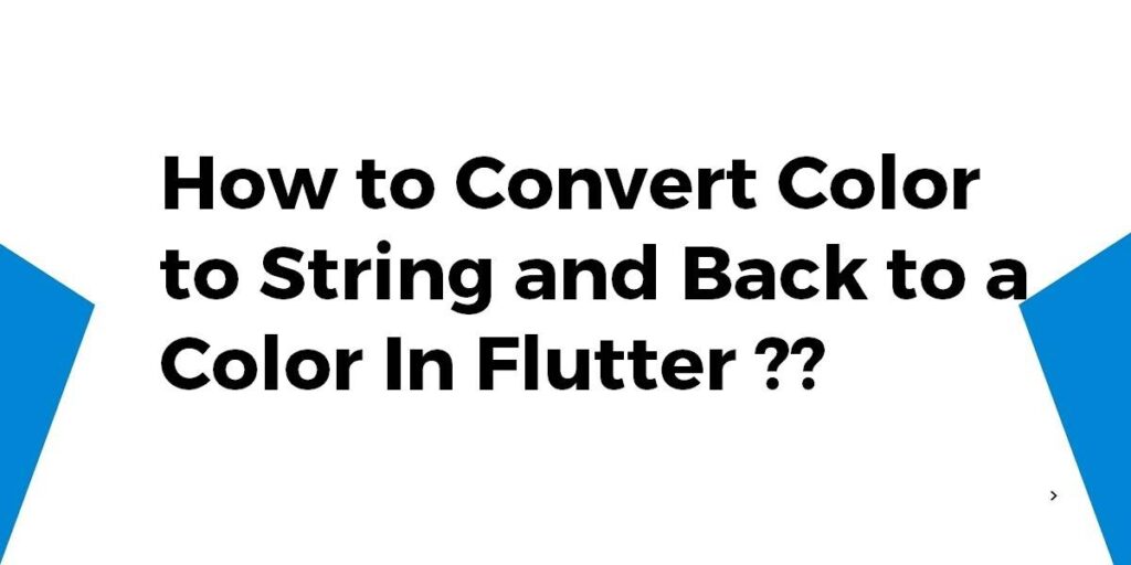 Learn How to Convert Color to String & Back to a Color? Flutter Agency