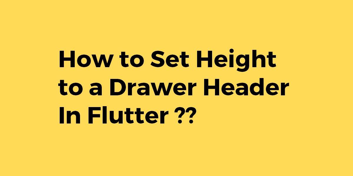 How to Set Height to a Drawer Header