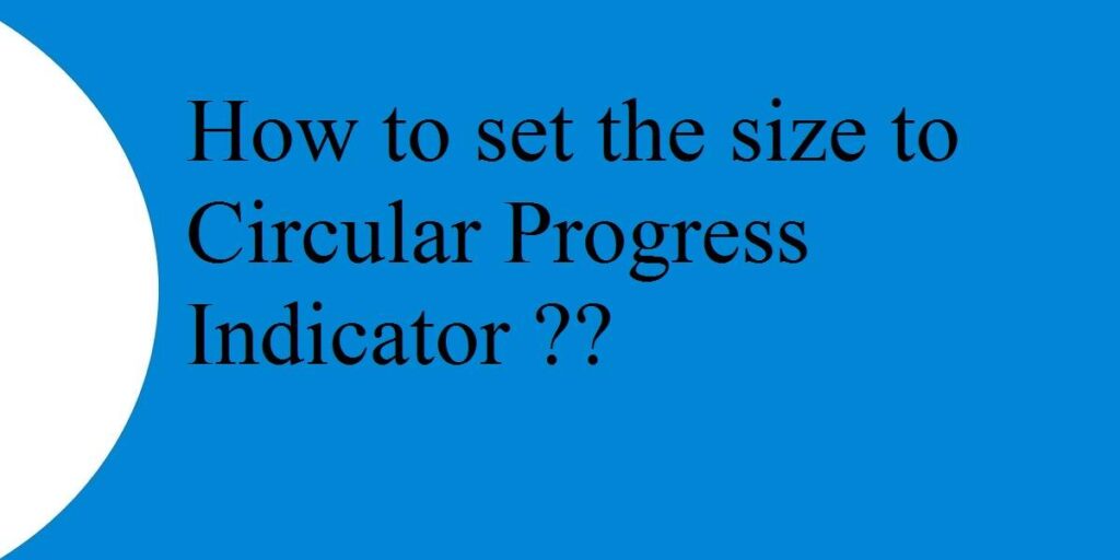Learn How To Set The Size To Circular Progress Indicator Flutter Agency