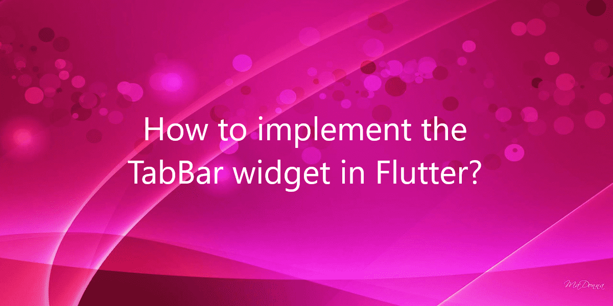 How to implement the TabBar widget in Flutter?