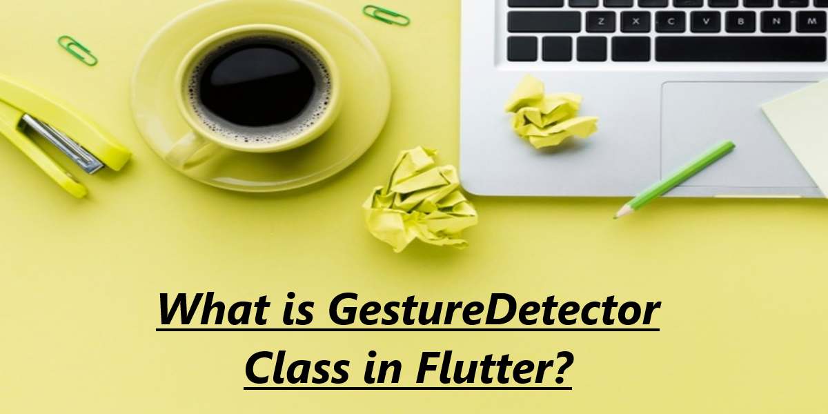 What is GestureDetector class in Flutter