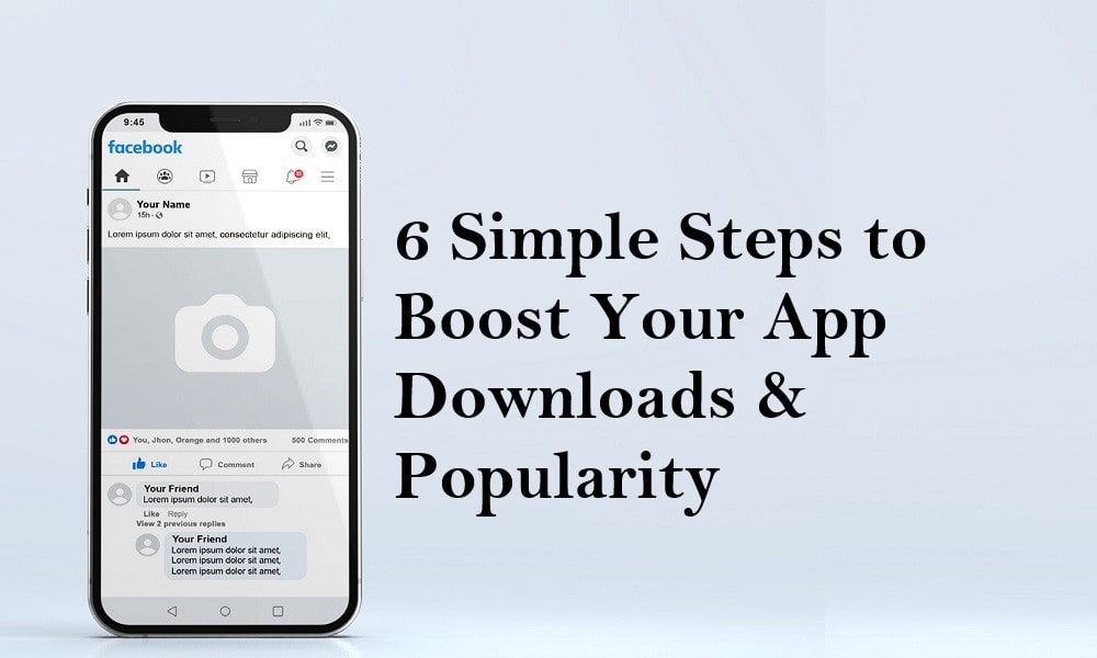 6 Simple Steps To Boost Your App Downloads & Popularity