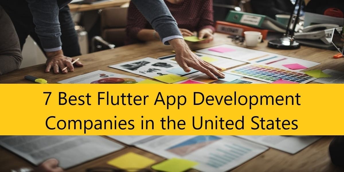 Leading 7 Flutter App Development Companies in the United States