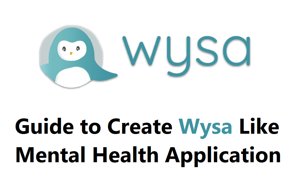 Guide to create Wysa Like Mental Health Application