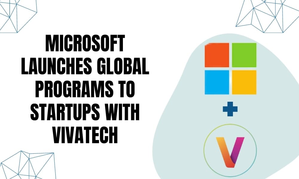 Microsoft Launches Global Programs to Startups with VivaTech