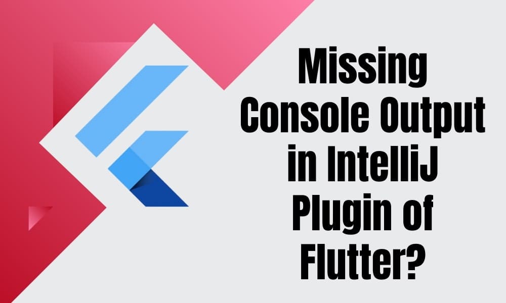 Missing Console Output in IntelliJ Plugin of Flutter