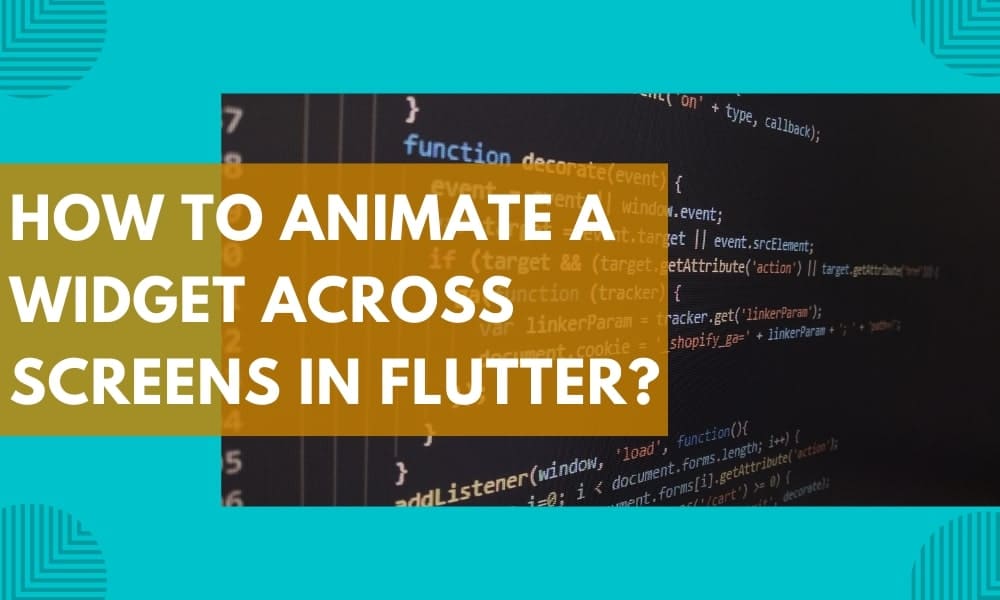 Animating a widget across screens in Flutter Flutter Agency