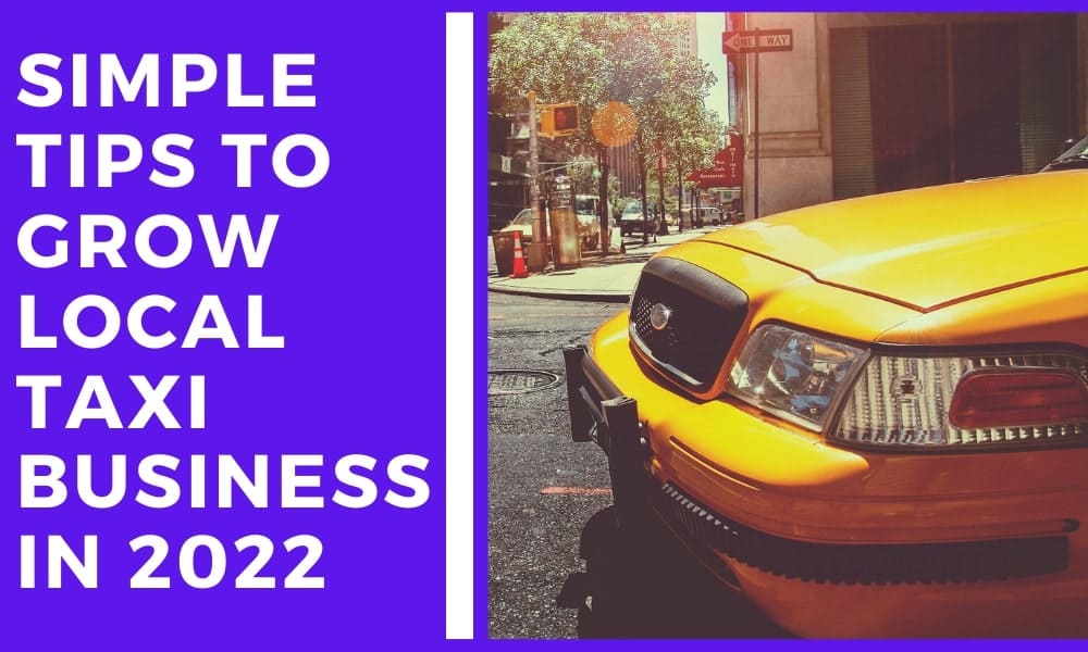 Simple Tips to Grow Local Taxi Business in 2022