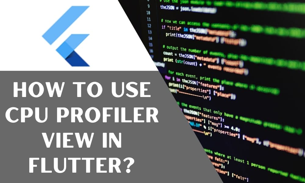 How to Use CPU Profiler View in Flutter