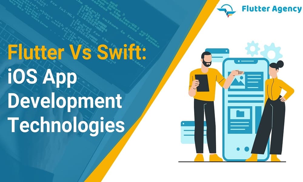 Flutter Vs Swift Comparison of iOS App Development Technologies