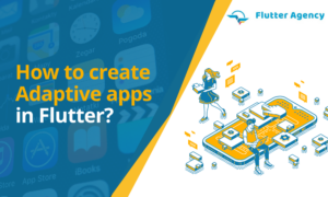 Building Adaptive Apps In Flutter Flutter Agency Building Adaptive Apps In Flutter Flutter Agency