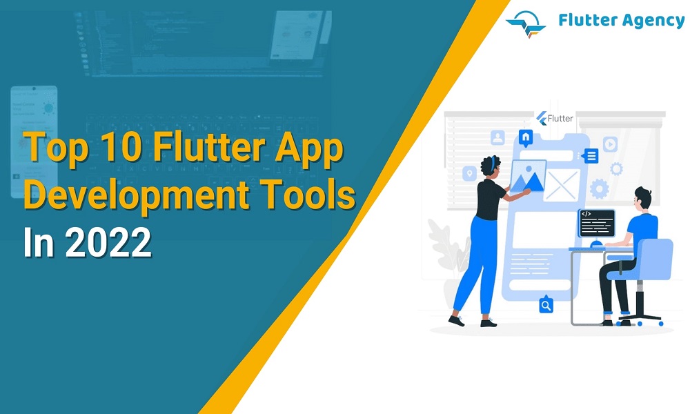 Top 10 Flutter App Development Tools In 2022.1000X600