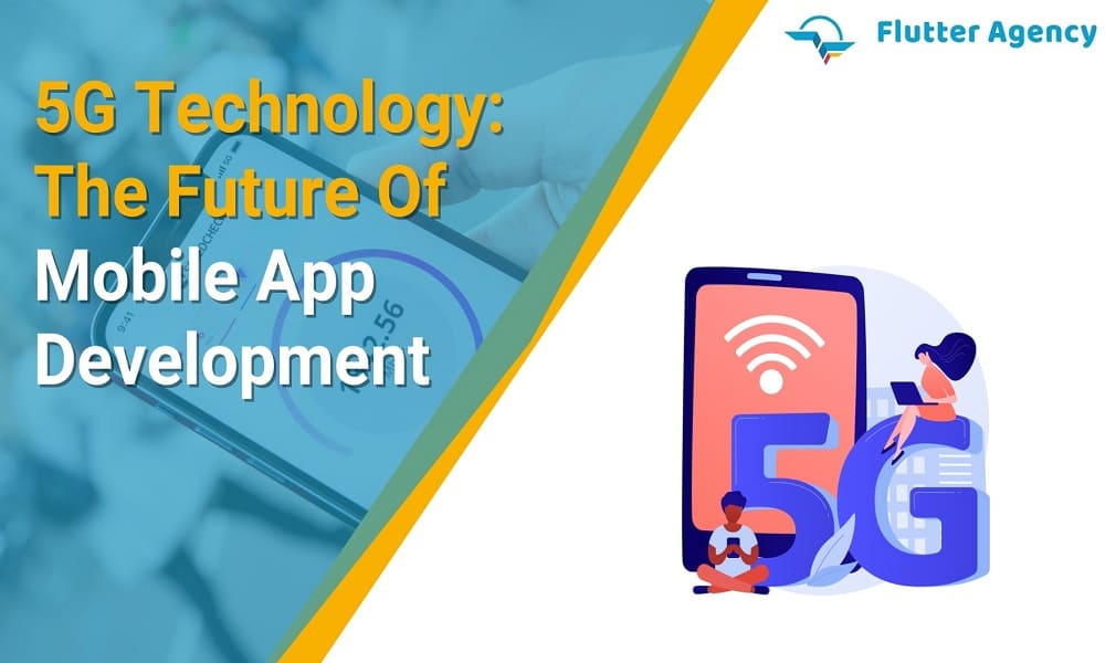 5G Technology Future Of Mobile App Development 1000X600