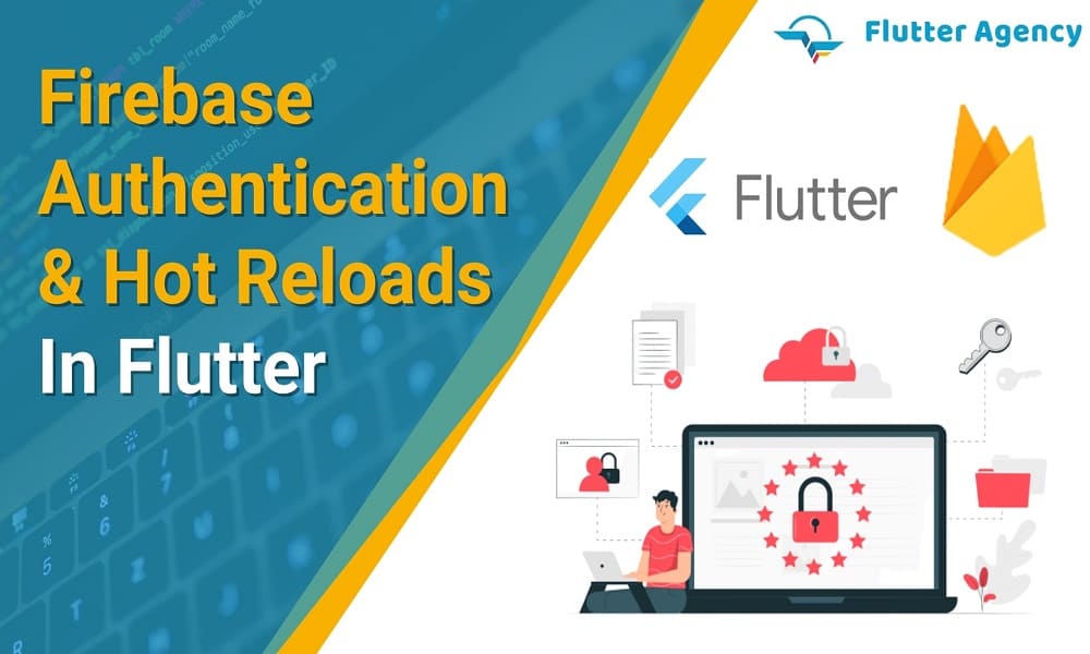 Firebase Authentication & Hot Reload In Flutter 1000X600