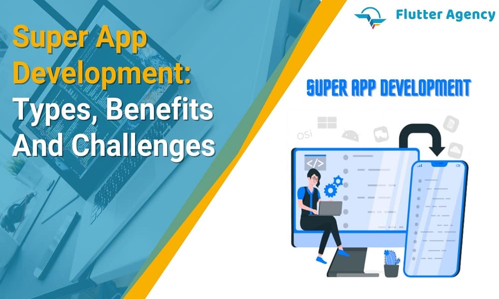 Super app development types benefits and challenges 1000X600