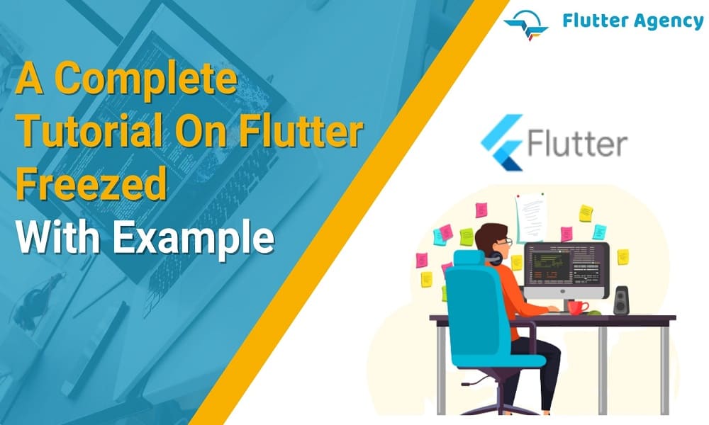 A Complete Tutorial On Flutter Freezed With Example 1000X600