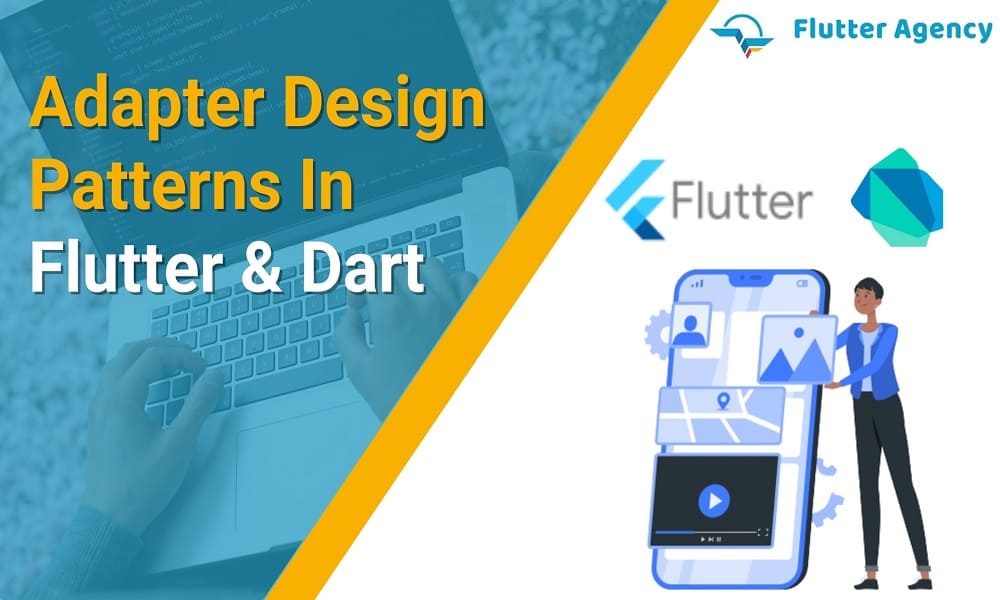 Adapter Design Pattern in Flutter and Dart 1000*600
