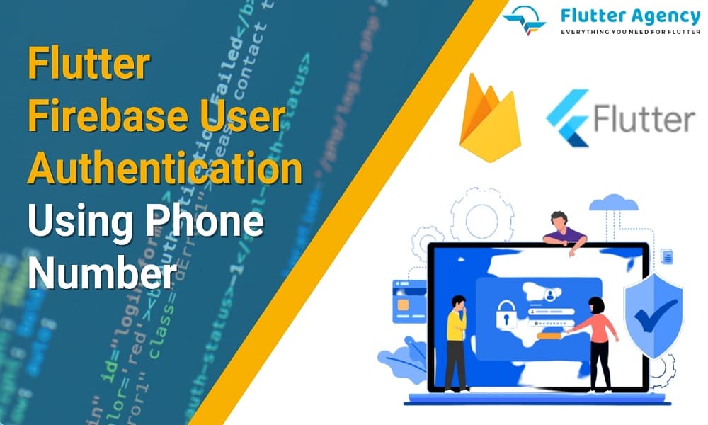 Flutter Firebase User Authentication Using Phone Number 1000*600