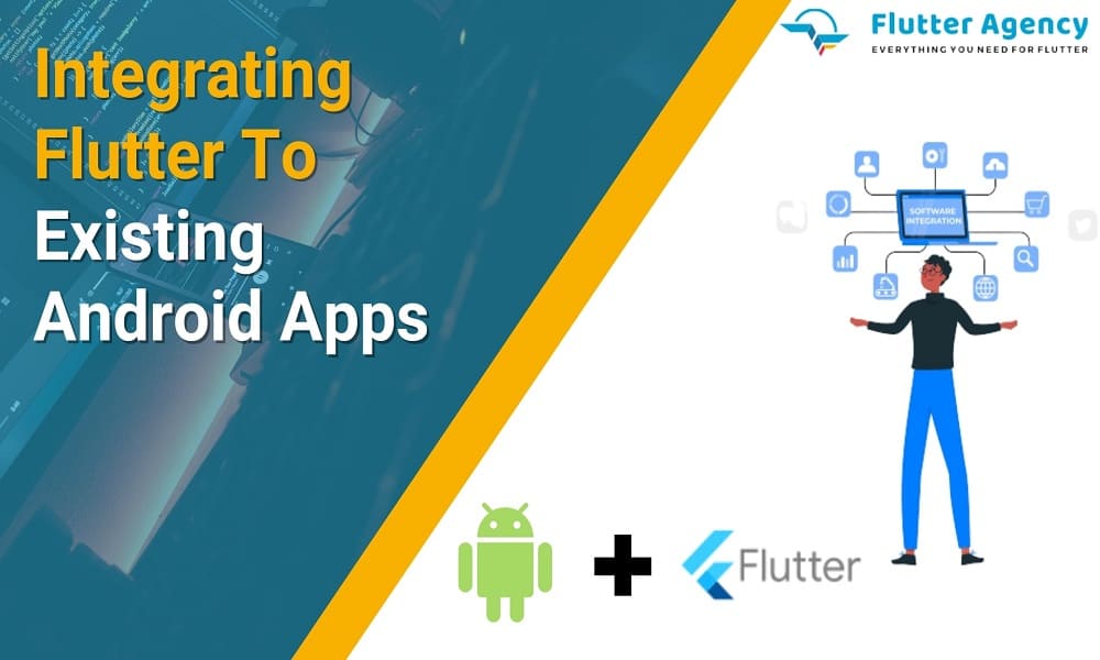 Integrating Flutter To Existing Android App 1000*600