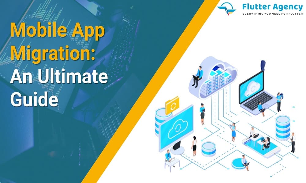 Mobile App Migration An Ultimate Guide 1000*600