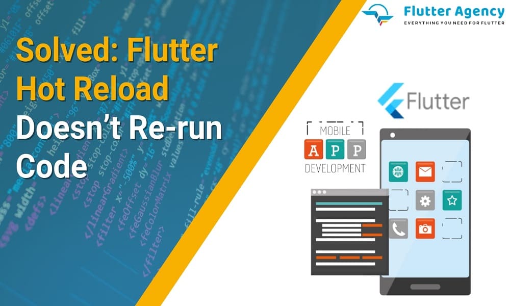 Solved Flutter Hot Reload Does not re run the code 1000*600