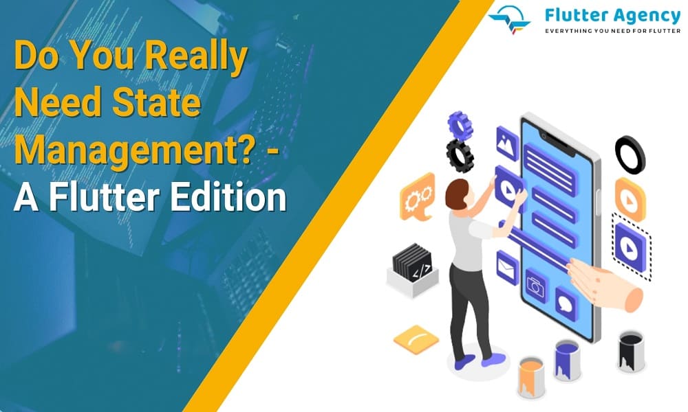 Do You Really Need State Management A Flutter Edition 1000*600