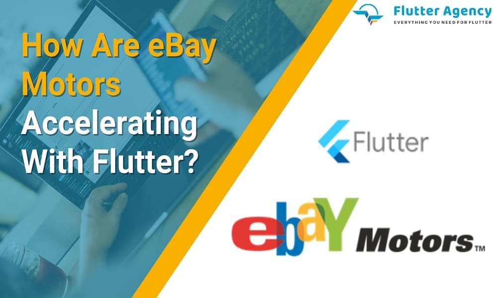 How Are eBay Motors Accelerating With Flutter 1000x600