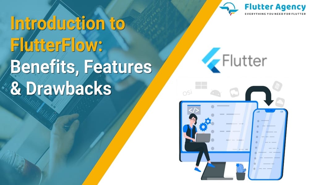 Introduction to FlutterFlow Benefits, Features & Drawbacks 1000x600