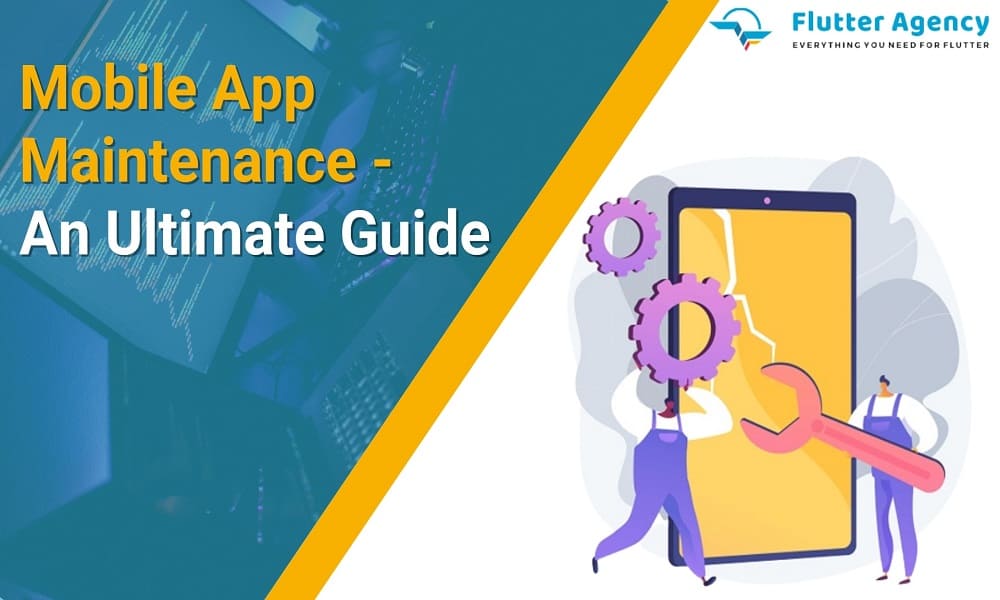 Mobile App Maintenance Guide Types, Process & Security Strategies