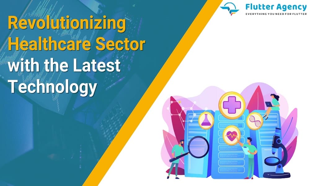 Revolutionizing Healthcare Sector with the Latest Technology 1000x600