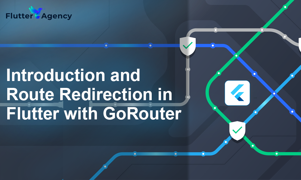 What is GoRouter and How to Redirect Routes using GoRouter in Flutter