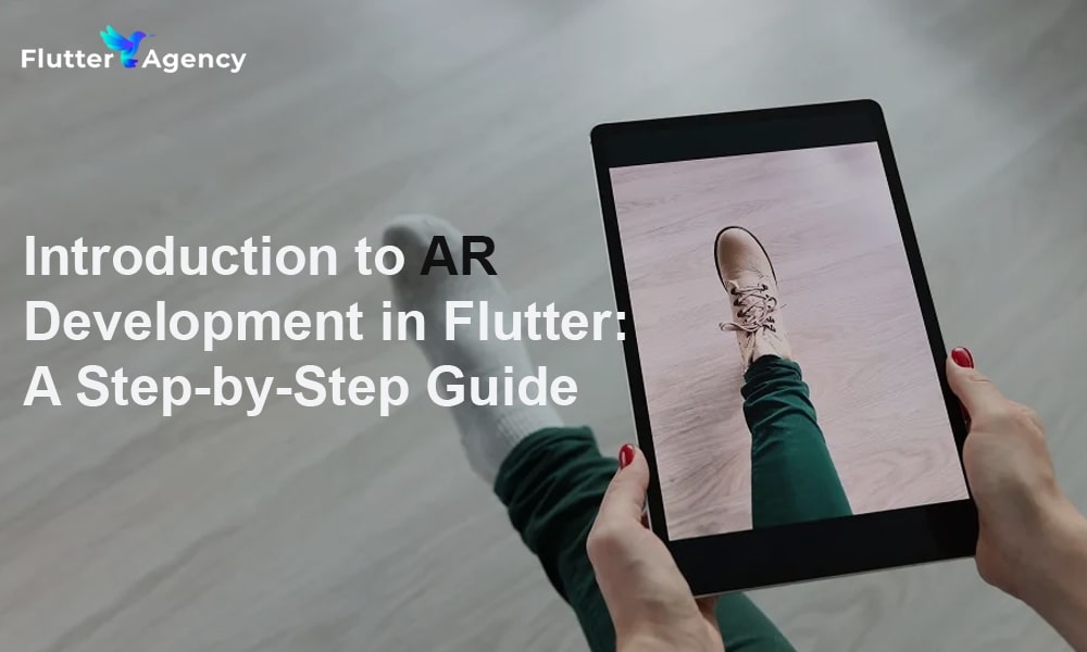 Getting Started with AR Development in Flutter: A Step-by-Step Guide