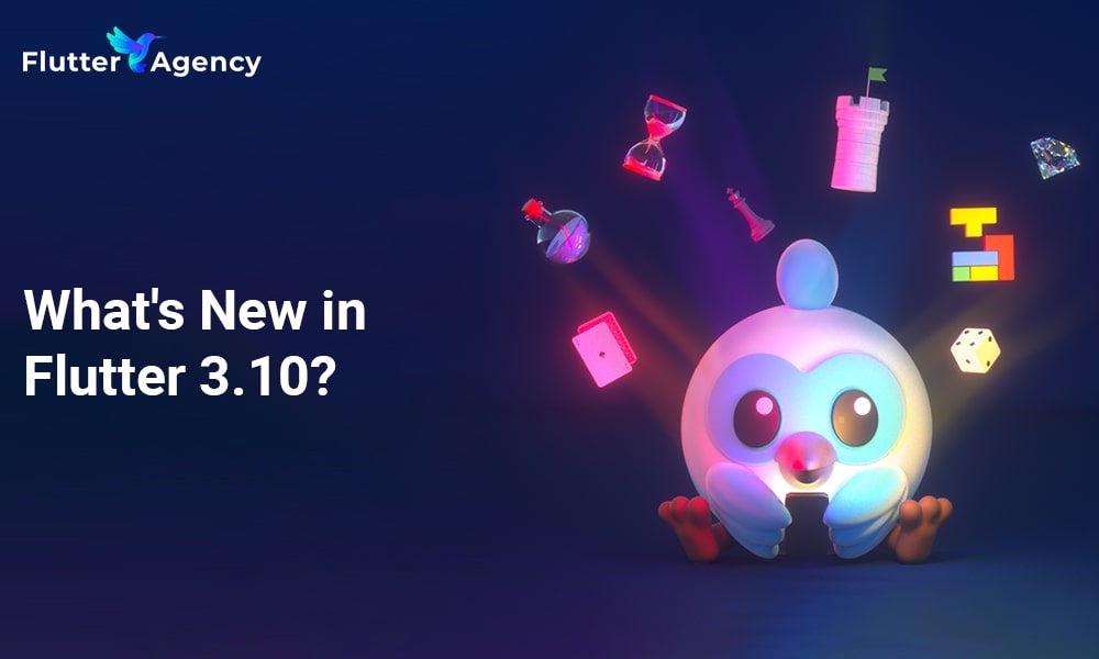 What's New in Flutter 3.10 : Check All Latest Updates