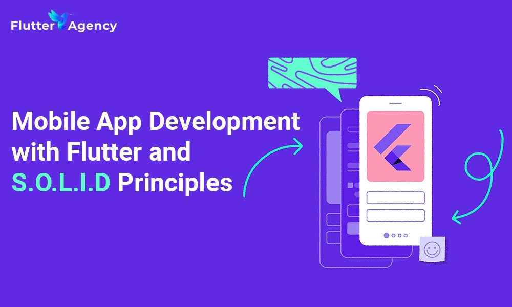 Use of SOLID Principles in Flutter for Top-Notch Mobile Applications