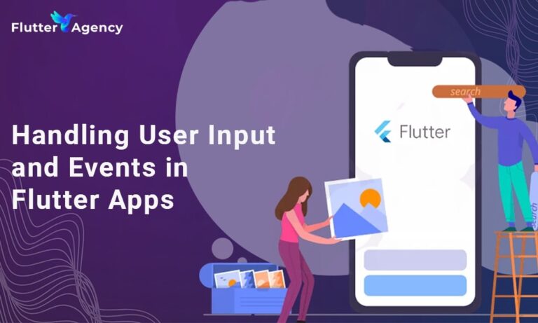 How to Handle User Input and Events in Flutter