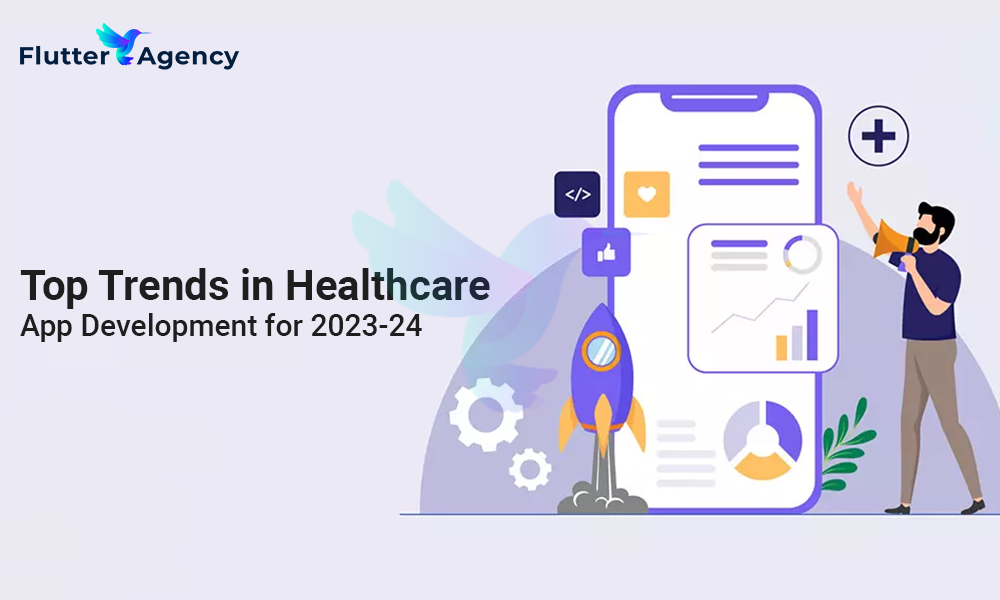 Top Trends in Healthcare App Development for 2023-24