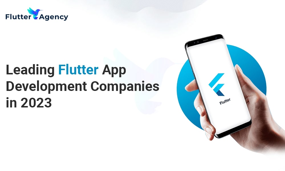 Leading Flutter App Development Companies in 2023