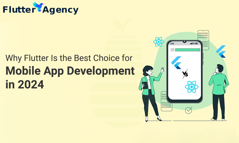 Why Is the Flutter Mobile App Development Flutter Agency