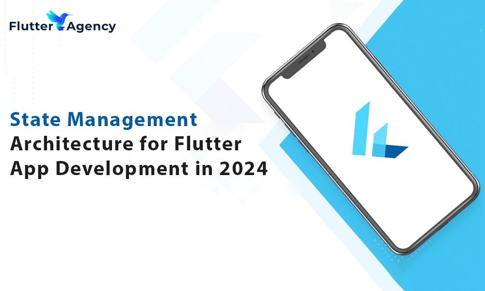 State Managment Architecture for flutter app development 2024