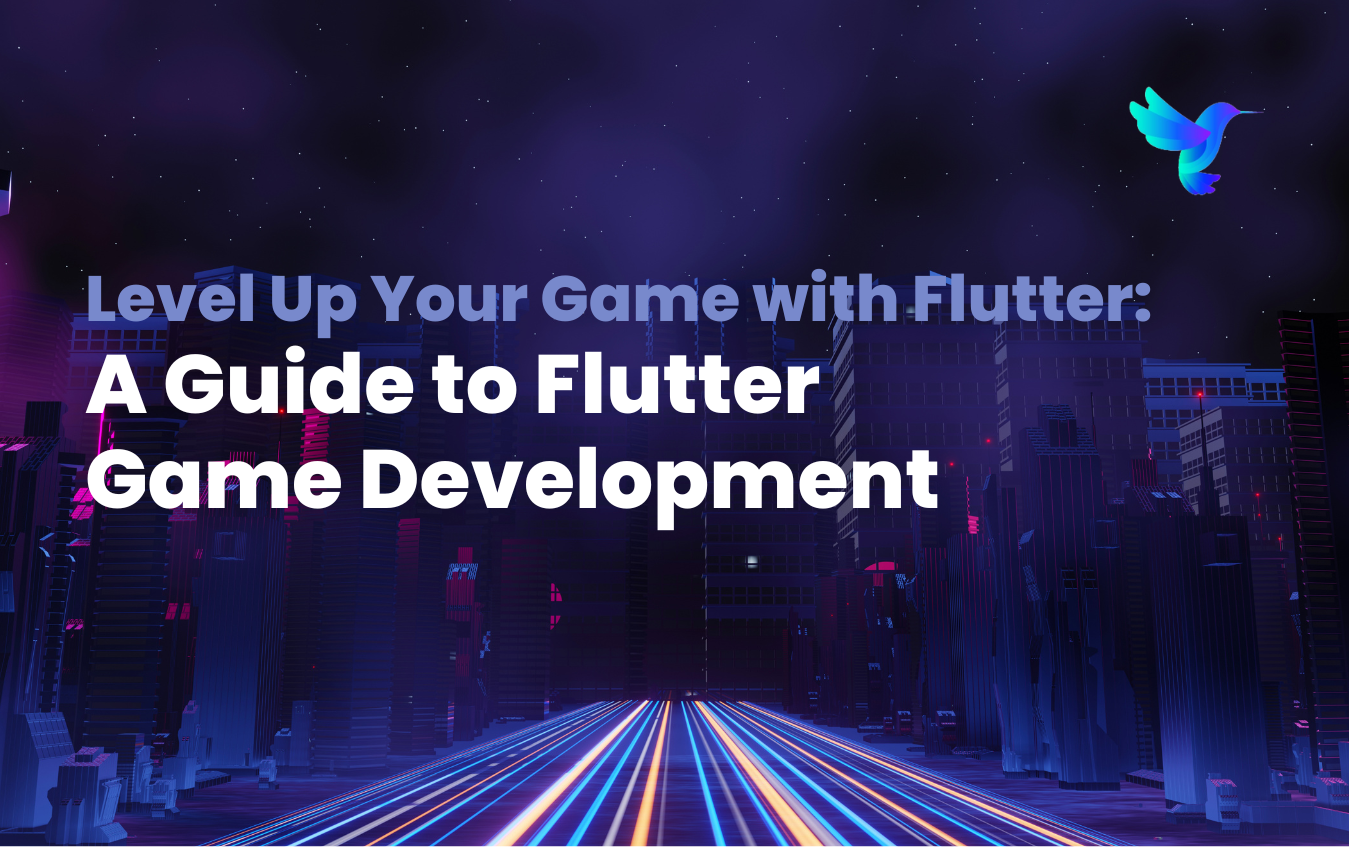 Level Up Your Game with Flutter A Guide to Flutter Game Development